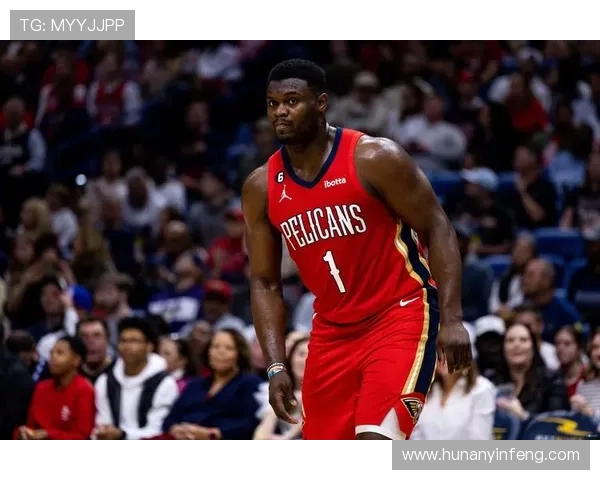 锡安体重问题持续发酵鹈鹕队引入营养师全方位监管饮食健康